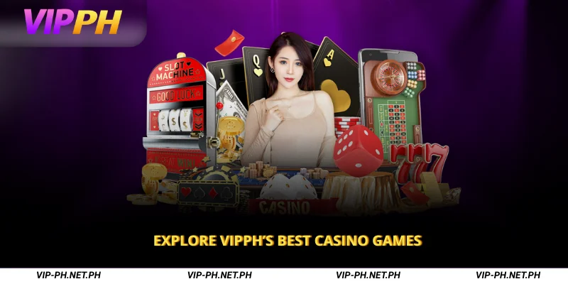 Explore VIPPH’s Best Casino Games