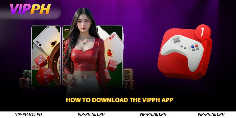 How to Download the VIPPH App