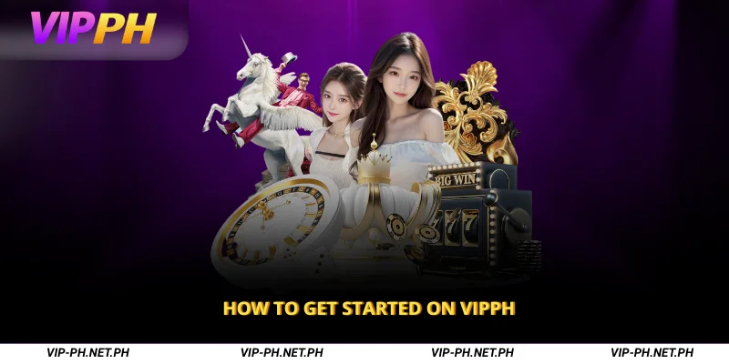 How to Get Started on VIPPH