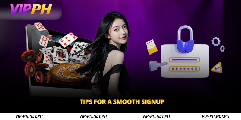 Tips for a Smooth Signup